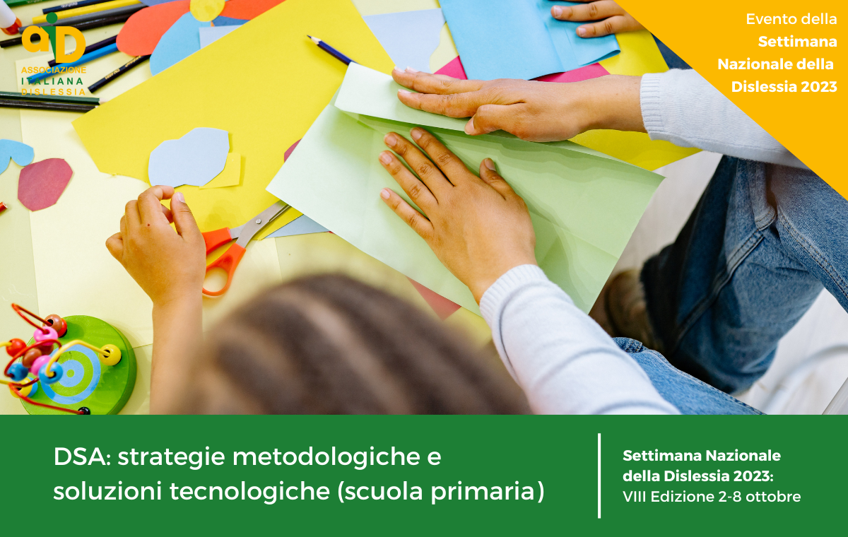 DSA: strategie metodologiche e soluzioni tecnologiche (scuola primaria)